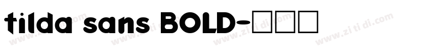 tilda sans BOLD字体转换